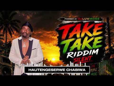 Sillent Killer - Hautengeserwe Chabiwa (Take Take Riddim)Pro by Tman Mt Zion 