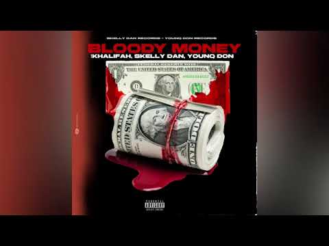 1Khalifah, Skelly Dan, Young Don - Bloody Money (Official Audio)