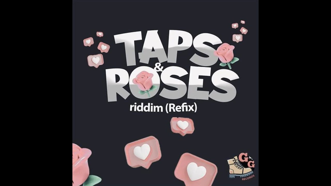 Taps and Roses Riddim Mix Refix (2024) Galaxy P, Turbulance, Hottaball, Lee Major x Drop Di Riddim