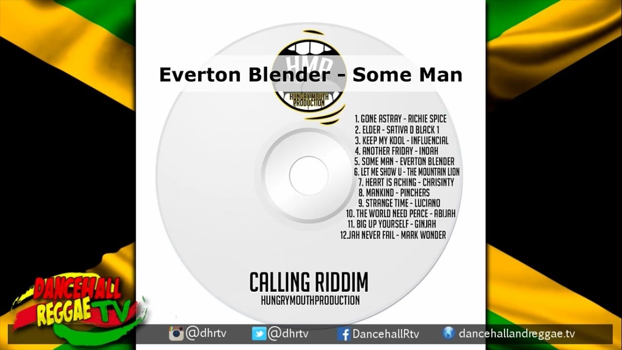 Everton Blender - Some Man ▶Calling Riddim ▶Hungry Mouth Prod ▶Reggae 2016