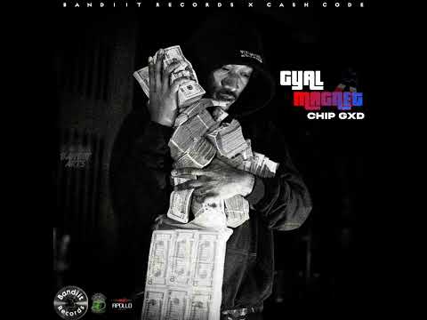 Chip Gxd - Gyal Magnet (Official Audio)