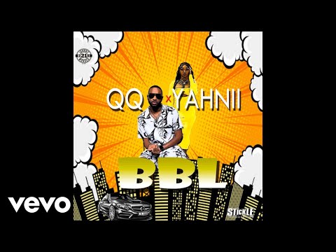 QQ, Yahnii - BBL (Official Audio Video)