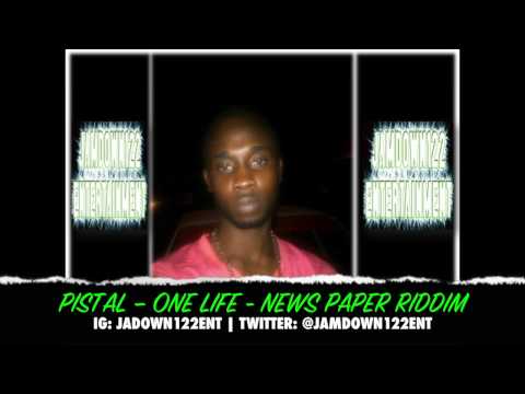Pistal - One Life - News Paper Riddim [Ikation Records & Blacq Road Muziq] - 2014