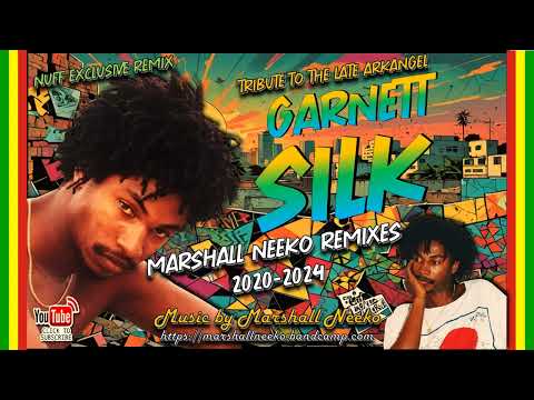 Tribute To Garnett Silk (Marshall Neeko Remixes 2020-2024) Featuring Nuff Exclusive Remixes !!