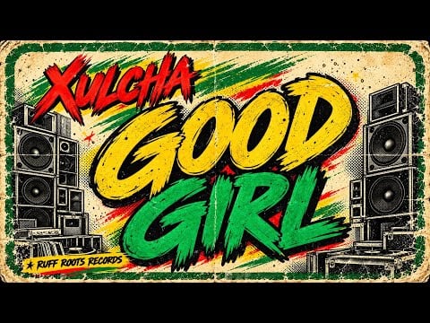     Xulcha - Good Girl (Official Audio) | Ruff Roots Records #Dancehall