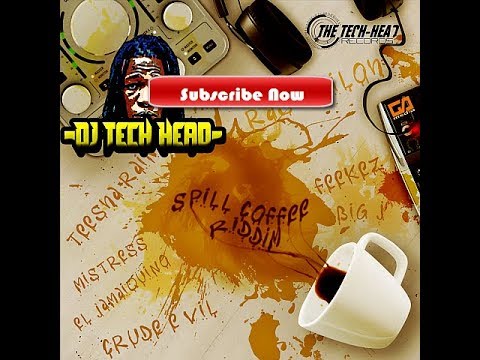 Spill Coffee Riddim Mix by @DjTechHead_ #2017