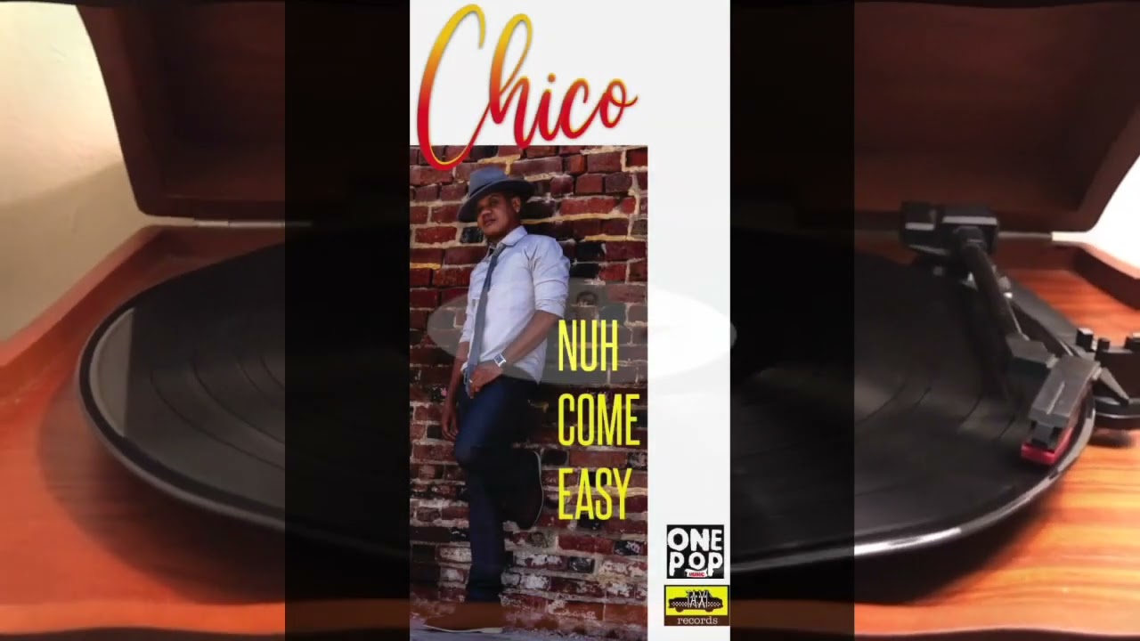 CHICO  - NUH COME EASY