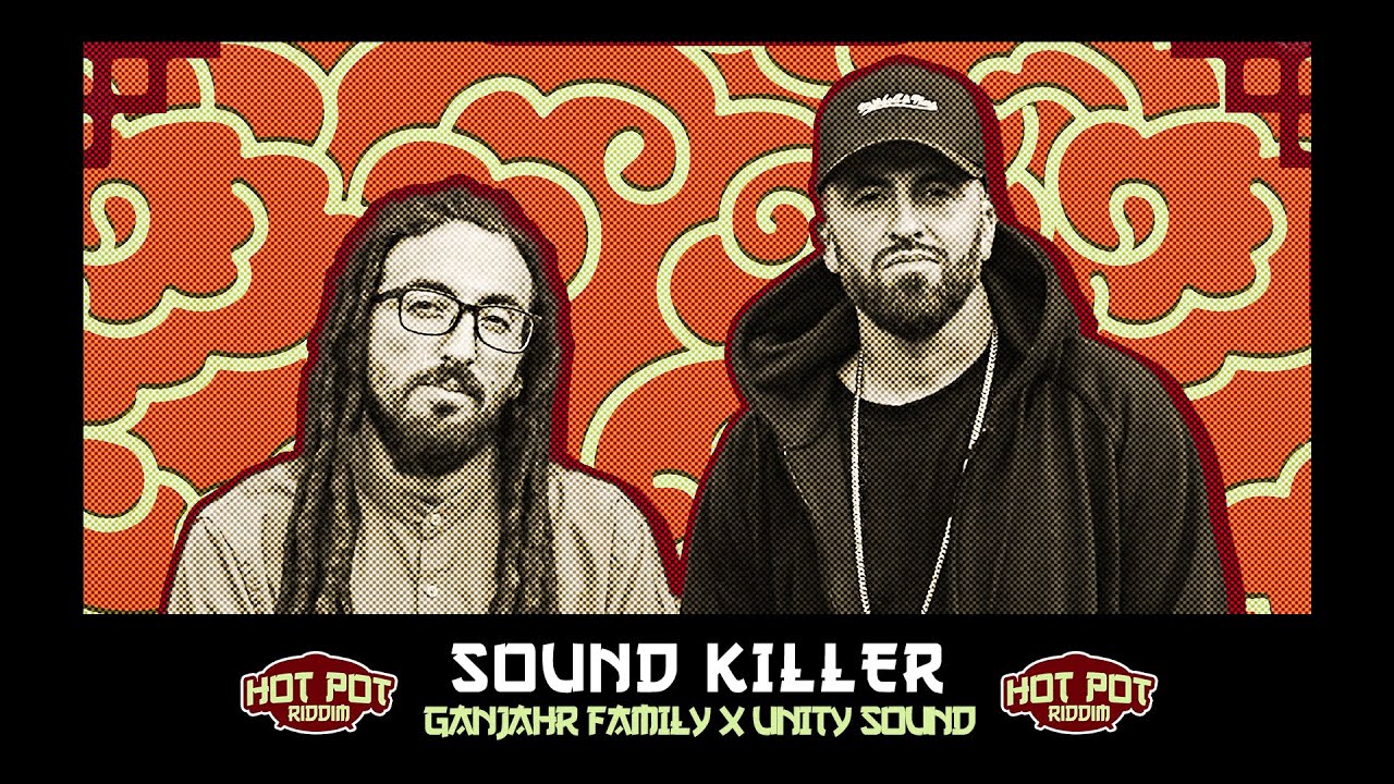 Ganjahr Family x Unity Sound | Sound Killer | [Hot Pot Riddim]