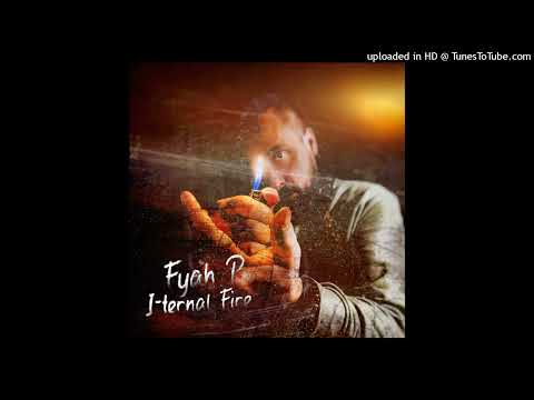 Fyah P - I-Ternal Fire ft. Ox Beats (Fyah P Productions) Single 27 October 2024