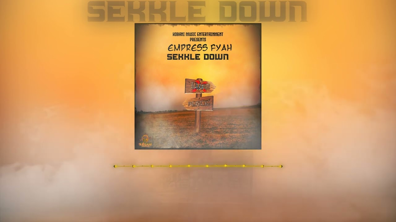 empress fyah - sekkle down