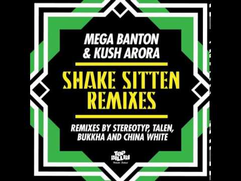 Mega Banton & Kush Arora - Shake Sitten (Stereotyp Remix)