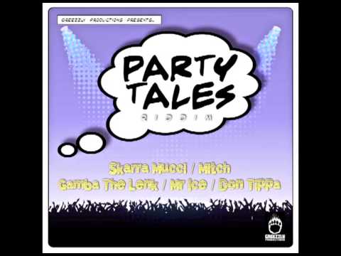 PARTY TALES RIDDIM MIX - GREEZZLY - NOV 2013