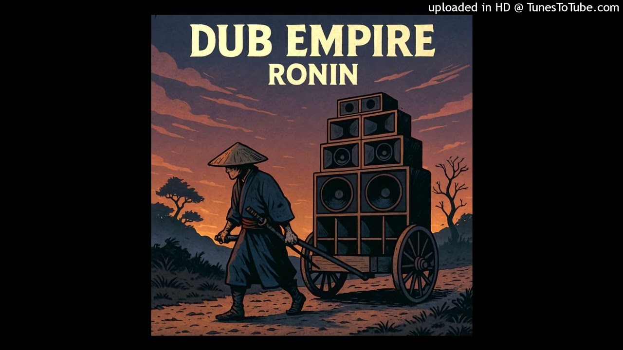 Dub Empire - Ronin (Dub Empire Sound) Single 30 April 2025
