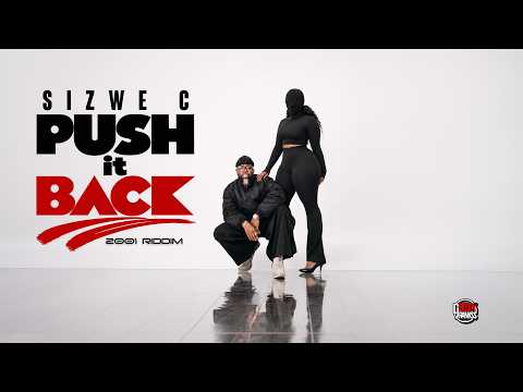 Sizwe C - Push It Back (Official Lyric Video)