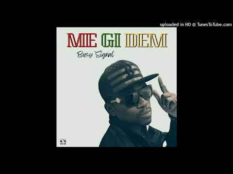 Busy Signal - Me Gi Dem [Stainless Music] (August 2024)