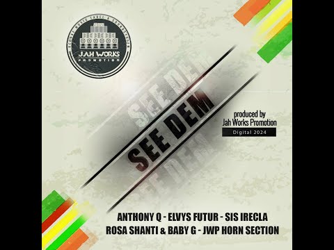 See Dem Riddim (Juggling) JWP Horn Section, Anthony Que, Elvys Futur, Baby G & Rosa Shanti