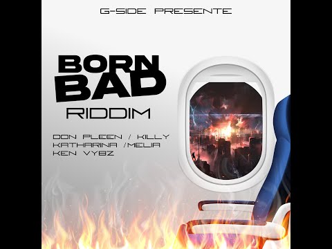 Dj Ken Vybz - Born Bad Riddim Mix Promo
