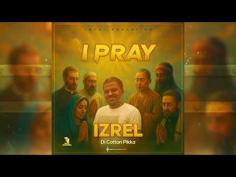 IZREL DI COTTON PIKKA - I PRAY (OFFICIAL VIDEO).