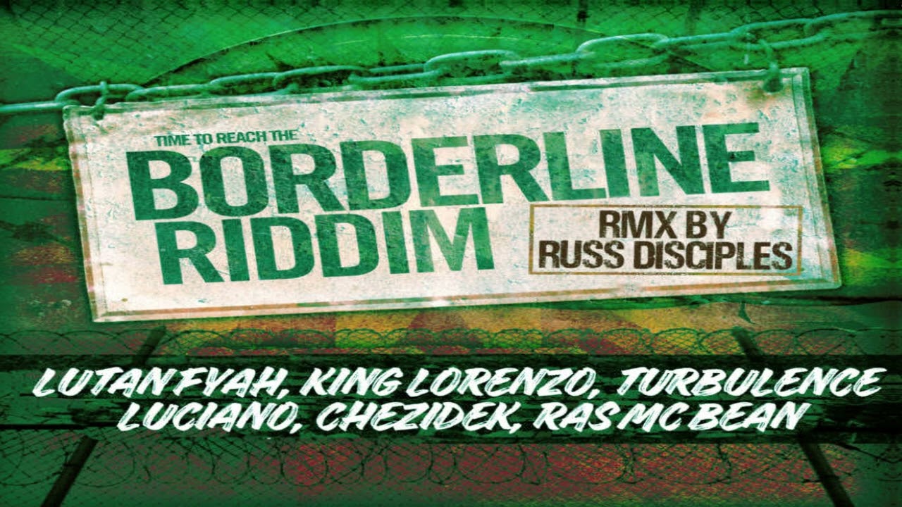 Borderline Riddim Remix 2025 Ft. Irie Ites, Russ D, Lutan Fyah, Turbulence, Chezidek, King Lorenzo