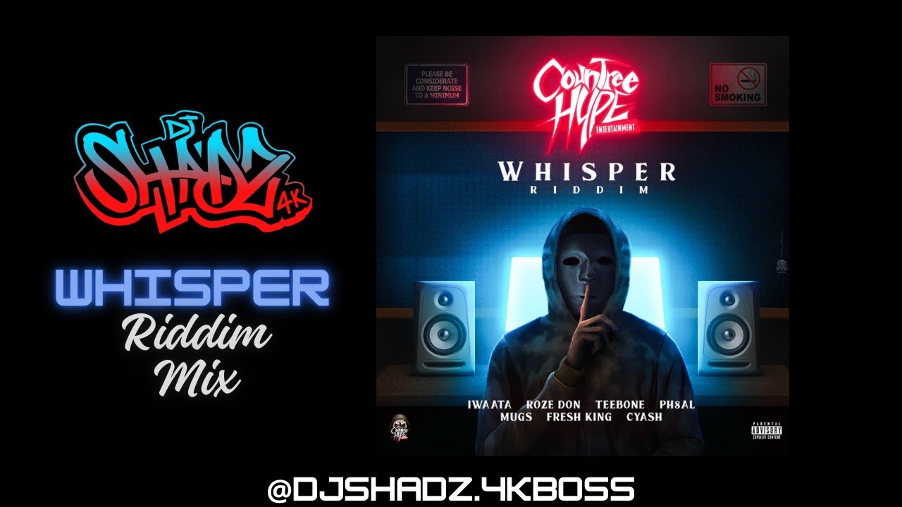 Dj Shadz Whisper Riddim Mix 2024 - Prod Country Hype Entertainment