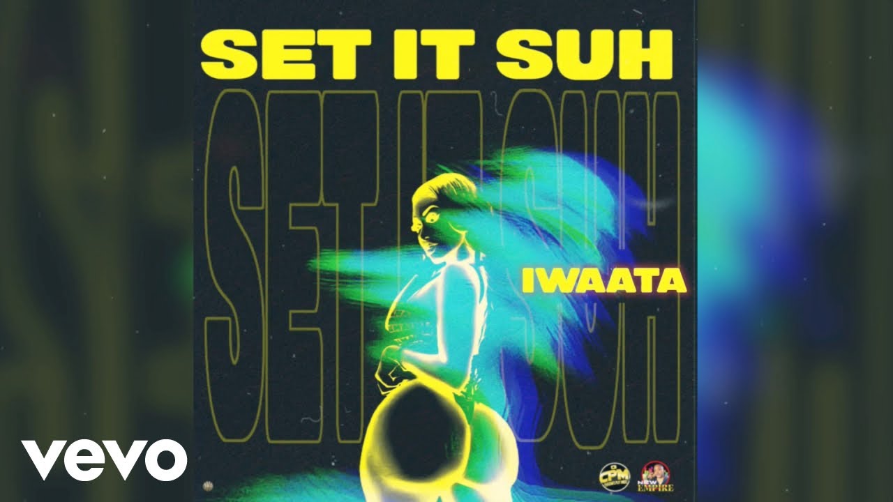 IWaata - Set It Suh (Official Audio)