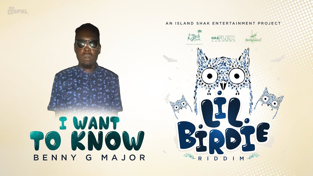 Benny G Major - I Want To Know - Lil Birdie Riddim "Ragga Soca 2022"