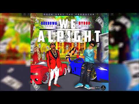 Unknown Gringo Ft. Byron Messia - We Alright [Money Tranzfer Riddim] November 2019