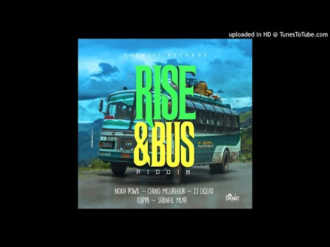 Rise and Bus Riddim Mix (Full, Aug 2019) Feat. Noah Powa, ZJ Liquid, Kappa, Shaneil Muir, Chino.