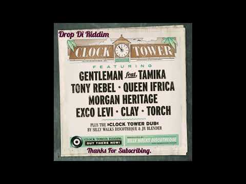 Clock Tower Riddim Mix_Queen Ifrica, Morgan Heritage, Tony Rebel, Tamika & more_Drop Di Riddim