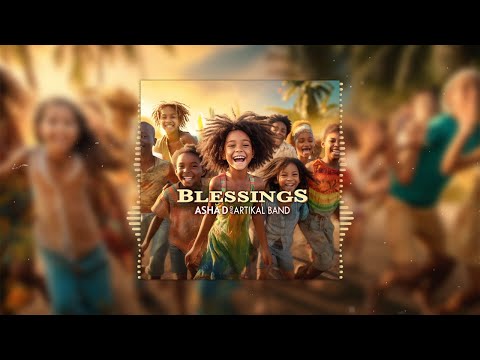 Asha D & Artikal Band - Blessings (OFFICIAL AUDIO)