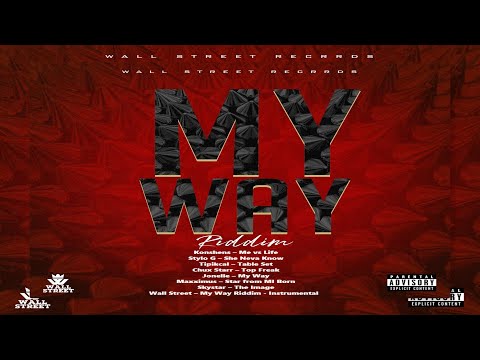 My Way Riddim {Mix} Wall Street Recrrds / Konshens, Stylo G, Tipikcal, Chux Starr, Jonelle.