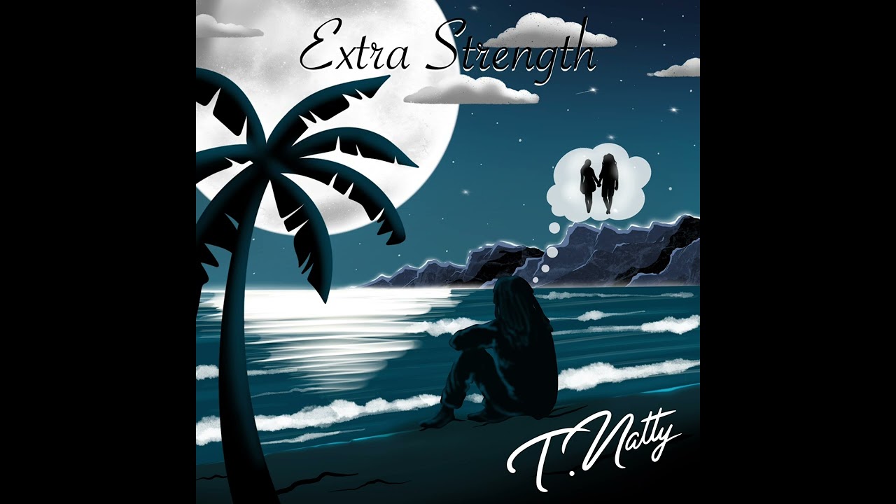 T.Natty - Extra Strength (Audio)