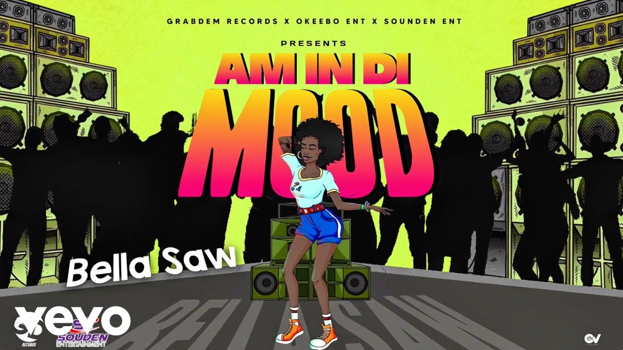 Bella Saw - Am In Di Mood (Official Audio)