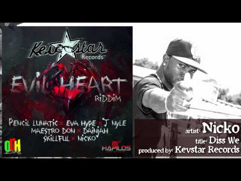 Nicko - Diss We | Evil Heart Riddim | @KevStarRecords