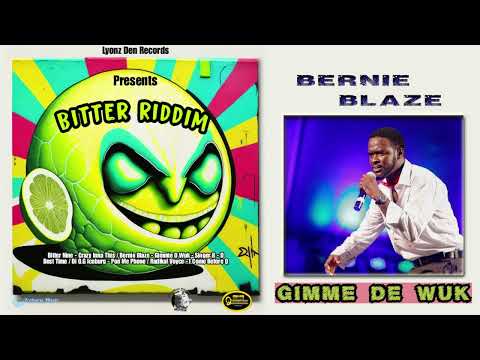 BERNIE BLAZE - GIMME DE WUK (BITTER RIDDIM) | VINCY SOCA 2023