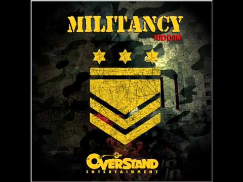 MILITANCY RIDDIM OVERSTAND ENTERTAINMENT mixed by YAADCORE