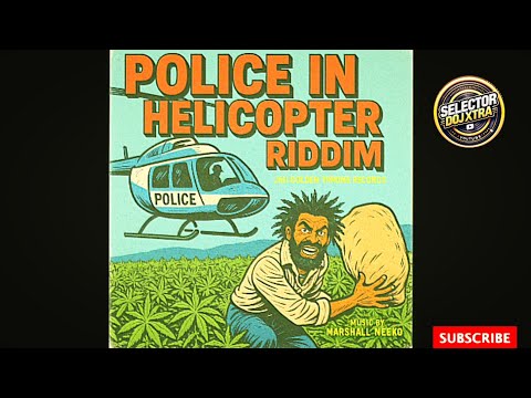 Police In Helicopter Riddim (MARSHALL NEEKO REMIX)  Mix 2025 | Selector Doj | Lenzo,Eliah,Malachi