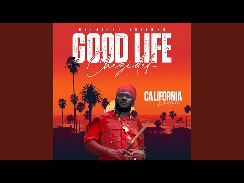 Good Life (California Riddim)