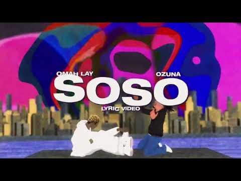 Omah Lay x Ozuna - soso (Official Lyric Video)