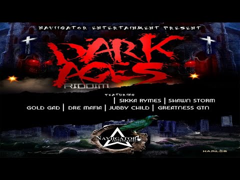 Dark Ages Riddim {Mix} Naviigator Ent / Sikka Rymes, Shawn Storm, Dre Mafia, Gold Gad, Jubby Child.