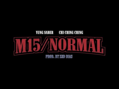 Yung Saber & Chi Ching Ching - M15/Normal Prod by Zed Bias