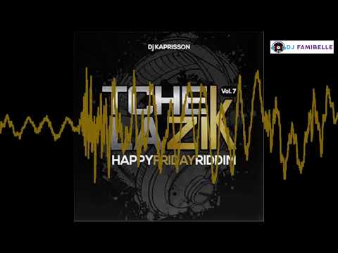 Tchek La Zik Vol.7 (Happy Friday Riddim) MEGAMIX