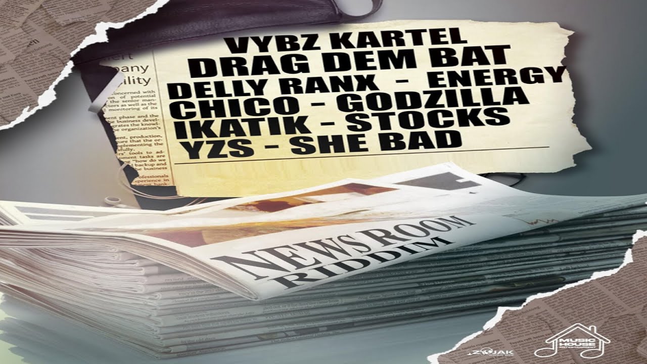 News Room Riddim {Mix} Music House Entertainment / Vybz Kartel, Delly Ranx, Chico, Ikatik, YZS .