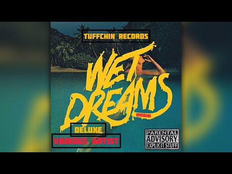 Mr. Bruckshut - "Wet Dreams Riddim (2021) Pree-Mix" (Tuffchin Records)