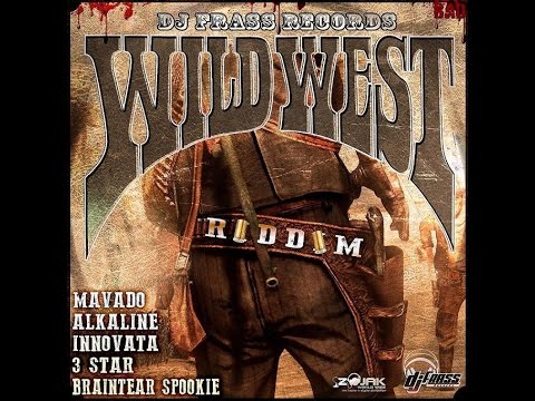 WILD WEST RIDDIM MIX FT. MAVADO, INNOVATA, ALKALINE, 3 STAR AND SPOOKIE {DJ SUPARIFIC}