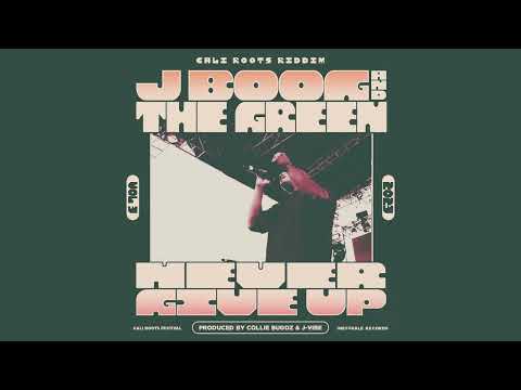 J Boog x The Green - Never Give Up | Cali Roots Riddim 2023 | Prod. Collie Buddz (Official Audio)