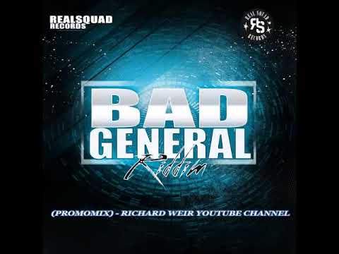 BAD GENERAL RIDDIM (Mix-Dec 2017) REAL SQUAD RECORDS