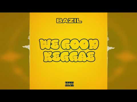 Bazil - We Good Reggae [2024]