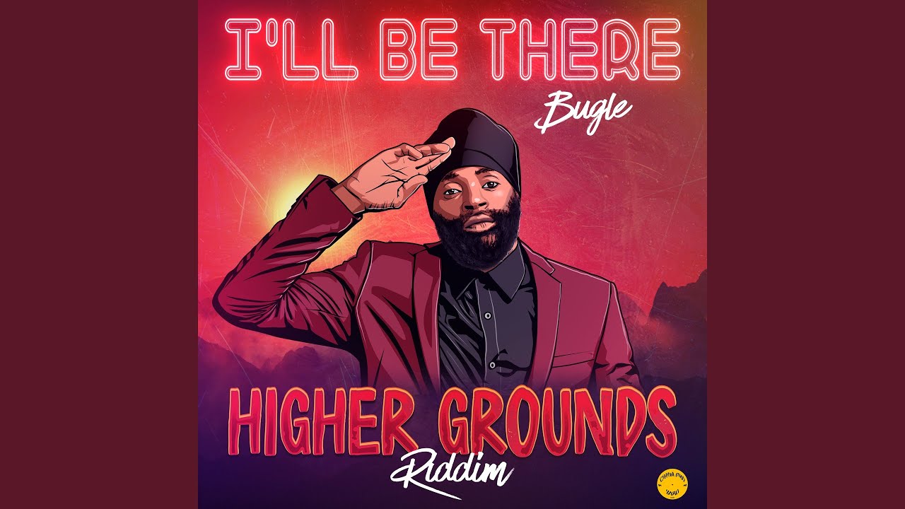 I'll Be There (Higher Grounds Riddim)