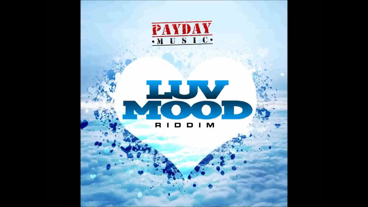 Luv Mood Riddim - (Payday Music Group) Feb.2012